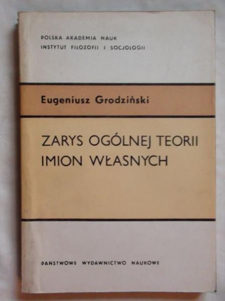 Grodziński Eugeniusz   -  Zarys ogólnej teorii imion własnych