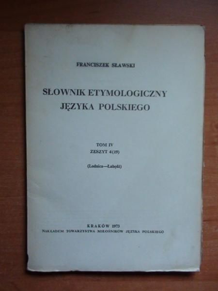 Sławski Franciszek - Słownik etymologiczny języka polskiego T. IV Zeszyt 4 (19)