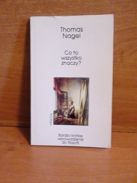 Nagel Thomas - Co to wszystko znaczy?