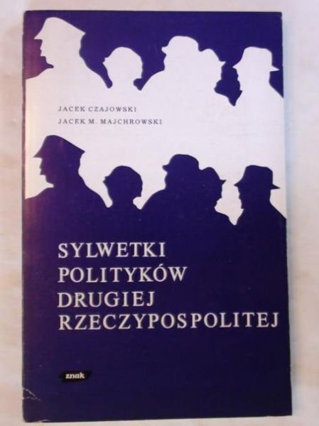 Czajowski ,     - Sylwetki polityków Drugiej Rzeczypospolitej