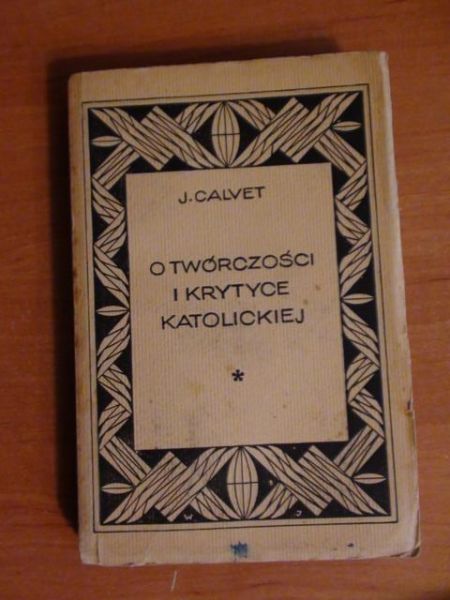 Calvet Jean - O twórczośći i krytyce katolickiej, 1930