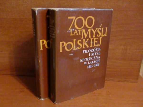 Hochfeldowa Anna (red.) - 700 lat myśli polskiej (1865-1895), t. I-II