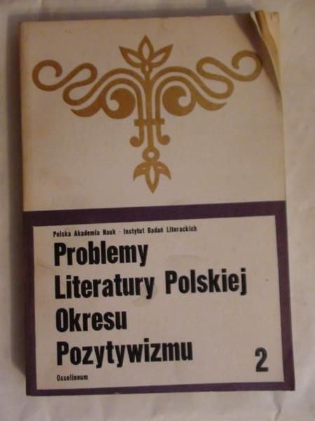 Jankowski Edmund (red.)  - Problemy literatury polskiej okresu pozytywizmu 2