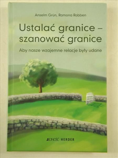 Grun Anselm,   - Ustalać granice - szanować granice