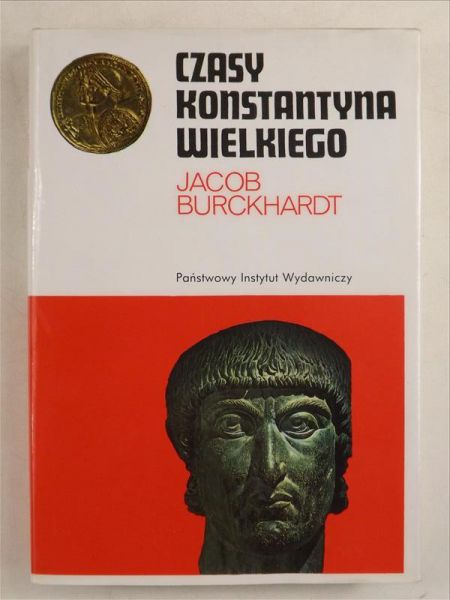 Burckhardt Jacob - Czasy Konstantyna Wielkiego