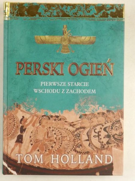 Perski ogień. Pierwsze starcie wschodu z zachodem