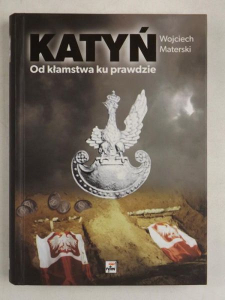 Katyń. Od kłamstwa ku prawdzie