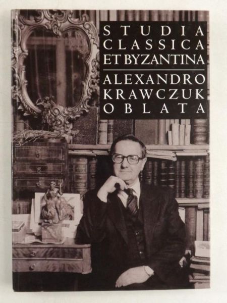 Krawczuk Alexandro - Studia Classica et Byzantina