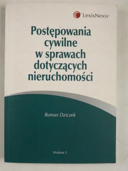 Dziczek Roman - Postępowania cywilne w sprawach dotyczących nieruchomości