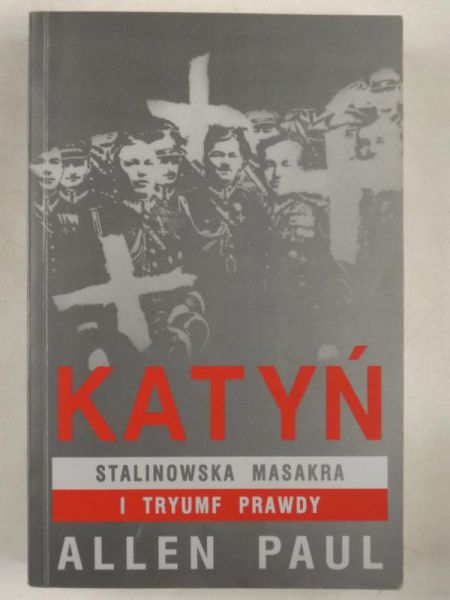 Katyń. Stalinowska masakra i tryumf prawdy