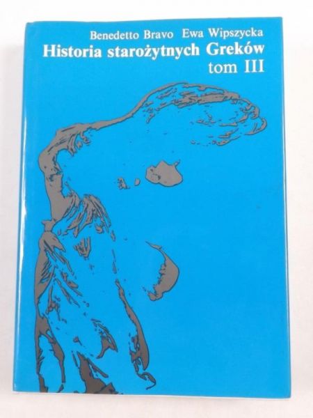 Bravo Benedetto - Historia starożytnych Greków t.3