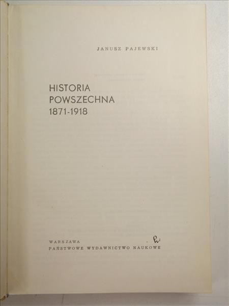 Pajewski Janusz - Historia powszechna 1871 - 1918