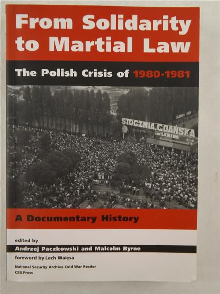 Paczkowski A., Byrne M. (ed.) - From Solidarity to Martial Law