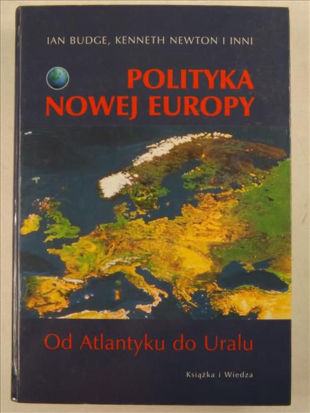 Budge Ian - Polityka Nowej Europy: od Atlantyku do Uralu