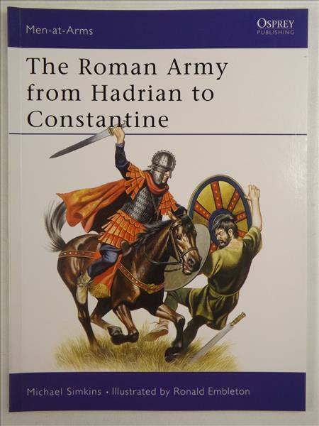 Simkins Michael - The Roman Army from Hadrian to Constantine, Men-at-Arms 93