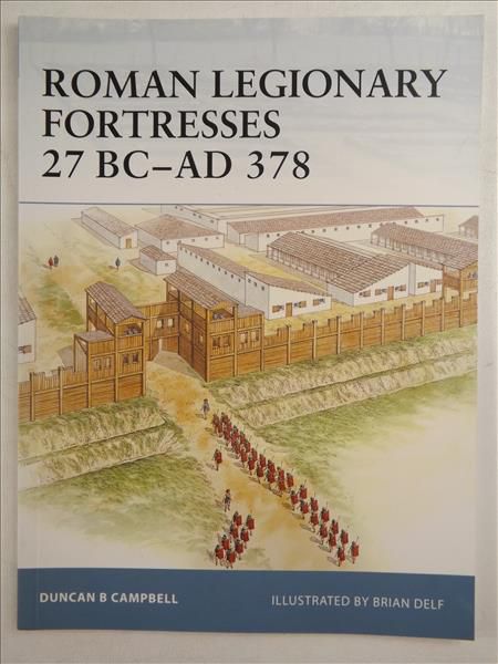 Campbell Duncan - Roman Legionary Fortresses 27 BC–AD 378, Fortress 43