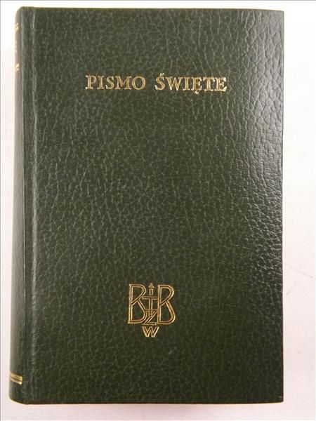 Biblia to jest Pismo Święte Starego i Nowego Testamentu