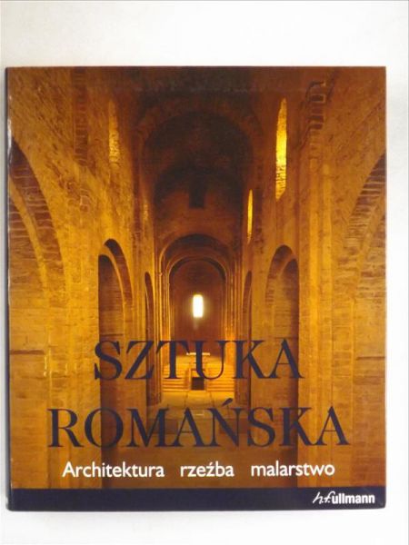 Sztuka romańska. Architektura, rzeźba, malarstwo