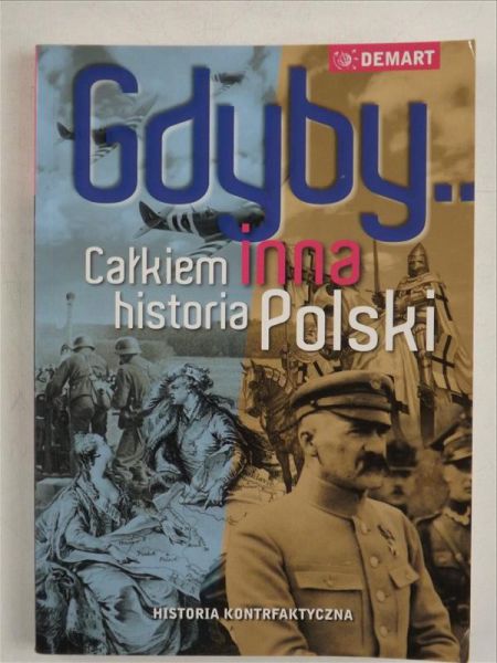 Olczak Elżbieta,    - Gdyby.. Całkiem inna historia Polski