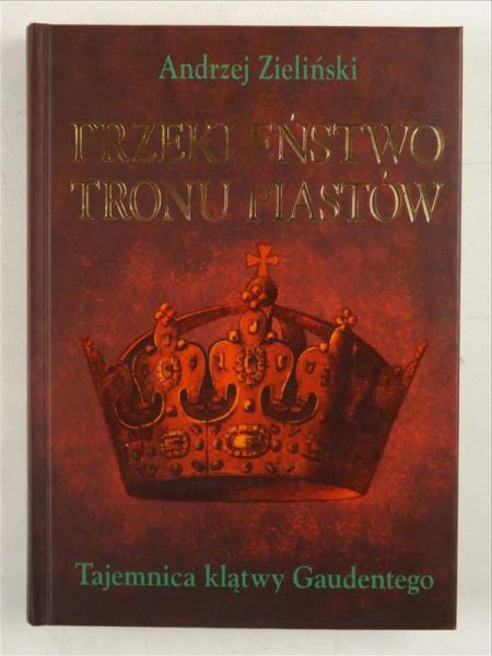 Przekleństwo tronu Piastów. Tajemnice klątwy Gaudentego