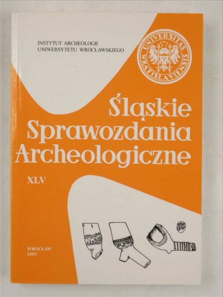 Śląskie Sprawozdania Archeologiczne, Tom XLV