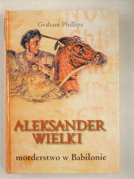 Aleksander Wielki. Morderstwo w Babilonie
