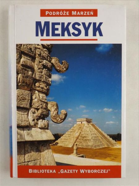 Meksyk. Podróże Marzeń