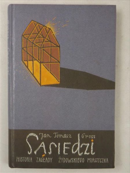 Sąsiedzi. Historia zagłady żydowskiego miasteczka