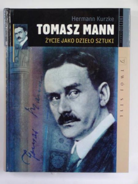 Tomasz Mann: życie jako dzieło sztuki