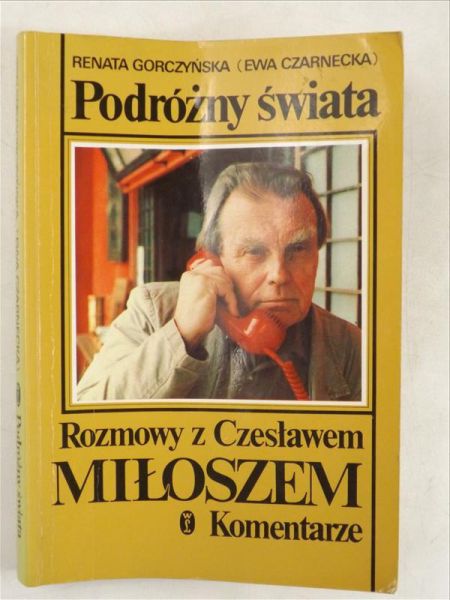 Podróżny świata. Rozmowy z Czesławem Miłoszem