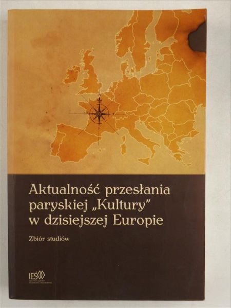Aktualność przesłania paryskiej "Kultury" w dzisiejszej Europie