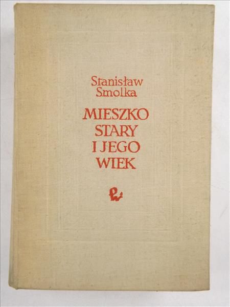 Mieszko Stary i jego wiek, Reprint 1881 r.