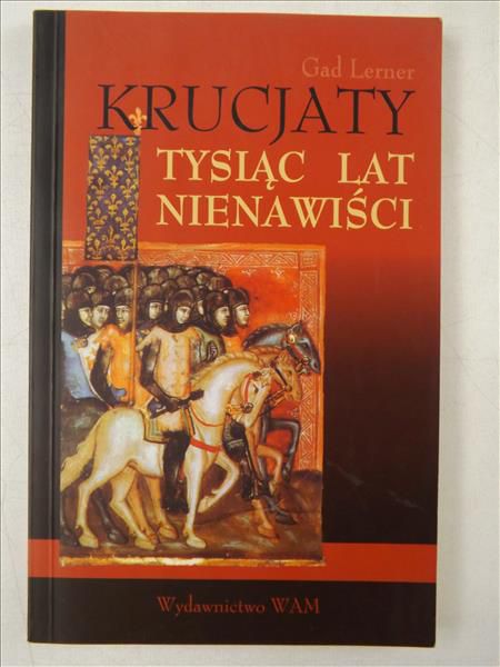 Krucjaty. Tysiąc lat nienawiści