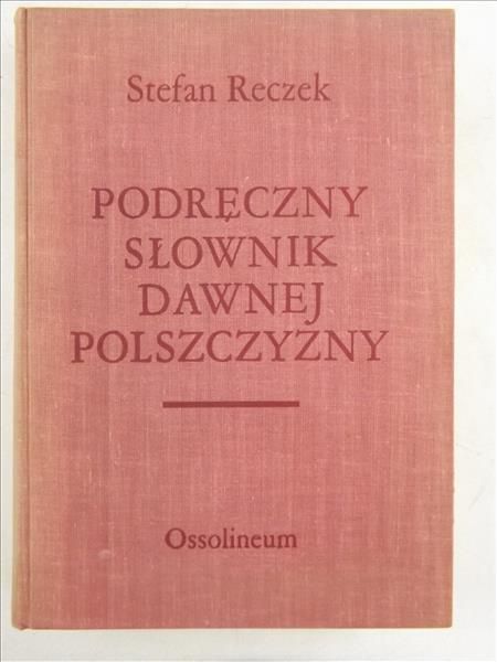 Podręczny słownik dawnej polszczyzny