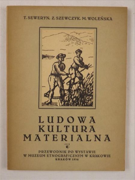 Seweryn T., Szewczyk Z.,   - Ludowa kultura materialna