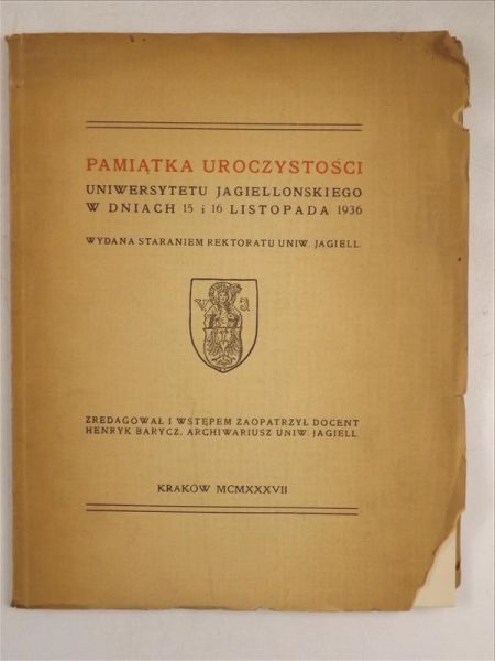 Barycz Henryk (oprac.) - Pamiątka uroczystości Uniwersytetu Jagiellońskiego w dniach 15 i 16 listopada 1936, 1937 r.