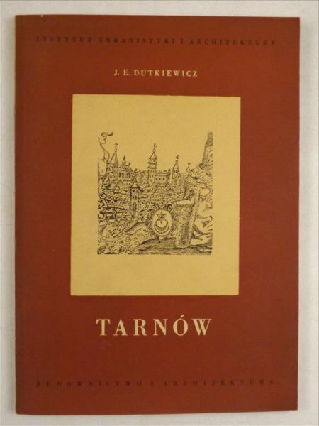 Dutkiewicz J.E. - Tarnów