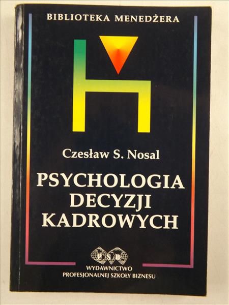 Psychologia decyzji kadrowych. Biblioteka Menedżera