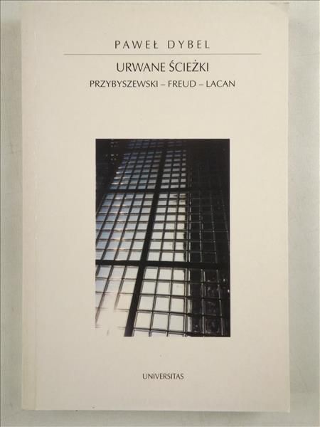 Dybel Paweł - Urwane ścieżki. Przybyszewski-Freud-Lacan