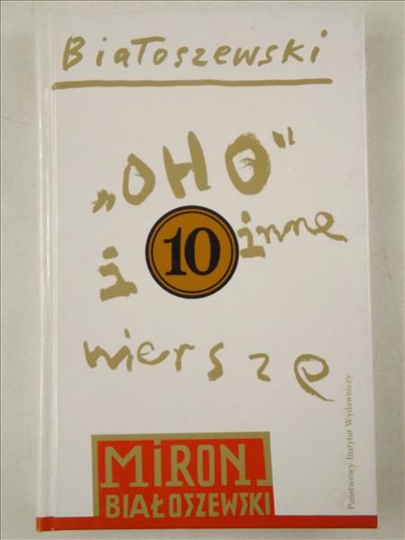 Białoszewski Miron -  Oho i inne wiersze, t.10
