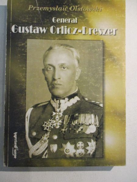 Generał Gustaw Orlicz-Dreszer (1889-1936)