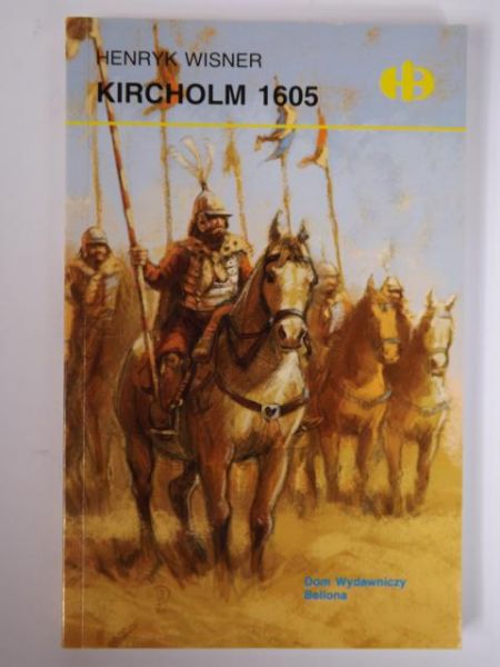 Kircholm 1605, Historyczne Bitwy