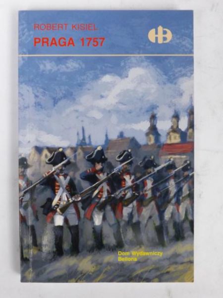 Kisiel Robert - Praga 1757, Historyczne Bitwy