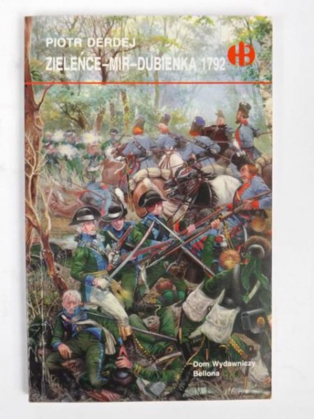 Zieleńce-Mir-Dubienka 1792, Historyczne Bitwy