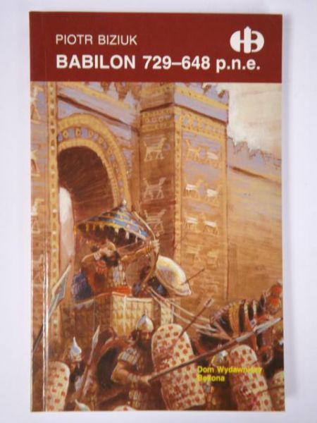 Biziuk Piotr - Babilon 729-648 p.n.e., Historyczne Bitwy