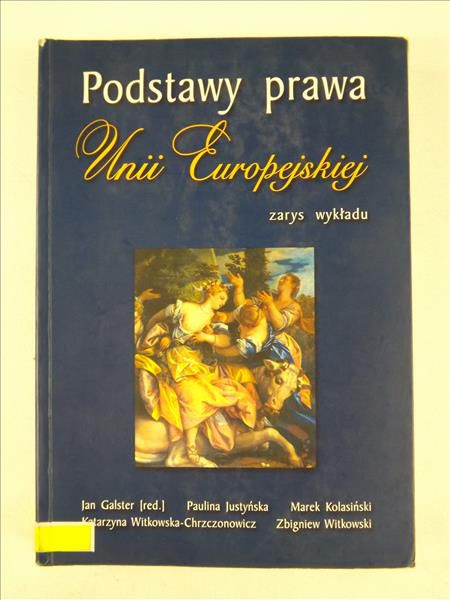 Galster Jan (red.) - Podstawy prawa Unii Europejskiej