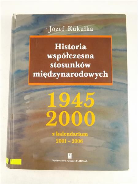 Historia współczesna stosunków międzynarodowych 1945-2000