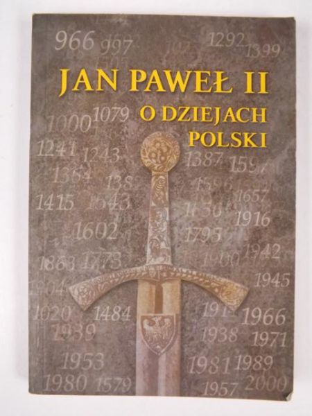 Jan Paweł II o dziejach Polski