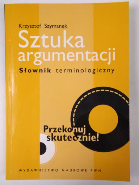Sztuka argumentacji. Słownik terminologiczny