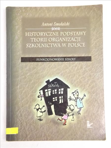 Historyczne podstawy teorii organizacji szkolnictwa w Polsce